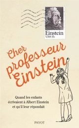 Cher professeur Einstein : quand les enfants écrivaient à Albert Einstein et qu'il leur répondait - Albert Einstein
