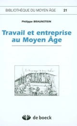 Travail et entreprise au Moyen Age - Philippe Braunstein