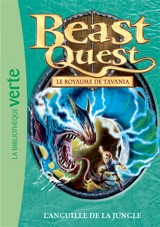Beast quest. Vol. 45. Le royaume de Tavania : l'anguille de la jungle - Adam Blade