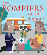 Les pompiers, ça sert à quoi ? - Sophie Bellier