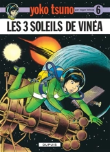 Yoko Tsuno. Vol. 6. Les 3 soleils de Vinéa - Roger Leloup