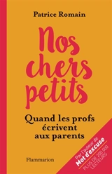 Nos chers petits : quand les profs écrivent aux parents - Patrice Romain