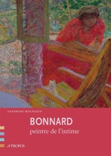 Bonnard, peintre de l'intime - Sandrine Malinaud