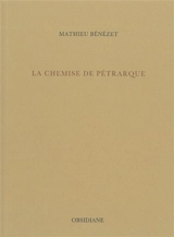 La chemise de Pétrarque - Mathieu Bénézet