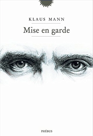 Mise en garde : essais - Klaus Mann