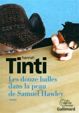 Les douze balles dans la peau de Samuel Hawley - Hannah Tinti