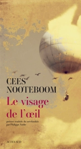 Le visage de l'oeil : poèmes - Cees Nooteboom