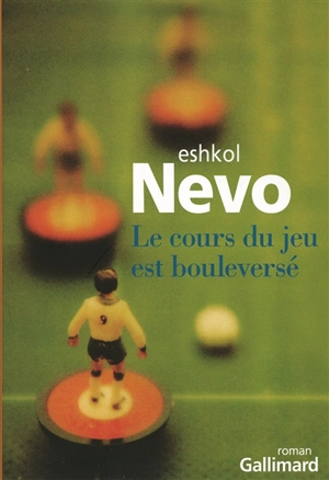 Le cours du jeu est bouleversé - Eshkol Nevo