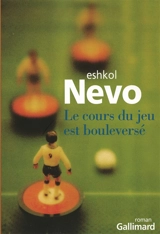 Le cours du jeu est bouleversé - Eshkol Nevo