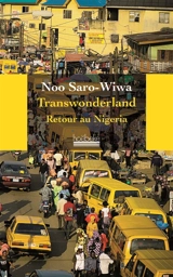 Transwonderland : retour au Nigeria - Noo Saro-Wiwa