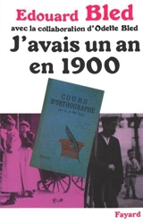 J'avais un an en 1900 - Edouard Bled