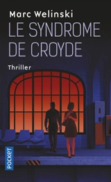 Le syndrome de Croyde : thriller - Marc Welinski