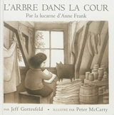 L'arbre dans la cour : par la lucarne d'Anne Frank - Jeff Gottesfeld