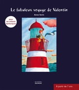 Le fabuleux voyage de Valentin - Anne Sorin