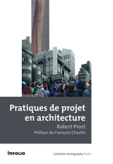 Pratiques de projet en architecture : le tournant silencieux : essai - Robert Prost