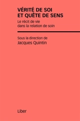 Vérité de soi et quête de sens : le récit de vie dans la relation de soin