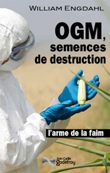 OGM semences de destruction : l'arme de la faim - William Engdahl