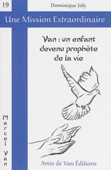 Van : un enfant devenu prophète de la vie - Dominique-Pierre Joly