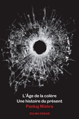 L'âge de la colère : une histoire du présent - Pankaj Mishra