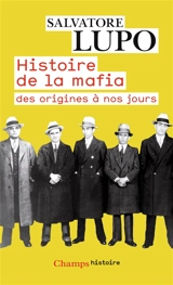 Histoire de la mafia : des origines à nos jours - Salvatore Lupo