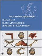 Franc-maçonnerie : Lumières et Révolution - Charles Porset