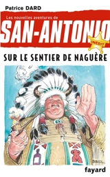 Les nouvelles aventures de San-Antonio. Vol. 28. Sur le sentier de naguère - Patrice Dard