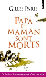 Papa et maman sont morts - Gilles Paris