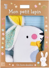 Mon petit lapin : un livre-doudou - Peggy Pâquerette