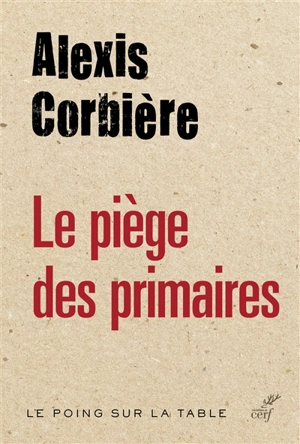Le piège des primaires - Alexis Corbière
