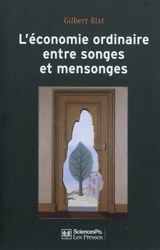 L'économie ordinaire entre songes et mensonges - Gilbert Rist