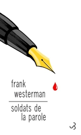 Soldats de la parole - Frank Westerman
