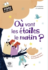 Où vont les étoiles le matin ? : et autres questions sur la planète Terre ! - Sue Nicholson