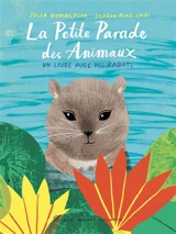 La petite parade des animaux : un livre avec des rabats - Julia Donaldson