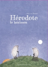 Hérodote le hérisson - Jean-Luc Buquet