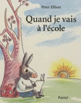 Quand je vais à l'école - Peter Elliott
