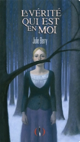 La vérité qui est en moi - Julie Berry