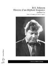 B.S. Johnson : histoire d'un éléphant fougueux - Jonathan Coe