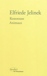 Restoroute ou L'école des amants, comédie. Animaux - Elfriede Jelinek