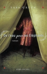 De l'eau pour les éléphants - Sara Gruen