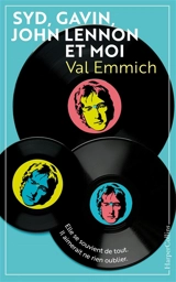 Syd, Gavin, John Lennon et moi - Val Emmich