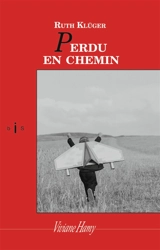 Perdu en chemin : récit autobiographique - Ruth Klüger