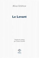 Le Levant - Mircea Cartarescu