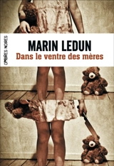Dans le ventre des mères - Marin Ledun