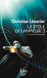 Le cycle de Lanmeur : intégrale. Vol. 3. Les rêveurs de l'Irgendwo - Christian Léourier