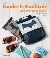 Coudre le similicuir pour maman et enfant - Amandine Bouchaud