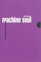 Machine soul : une histoire de la techno - Jon Savage