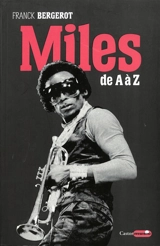 Miles : de A à Z - Franck Bergerot