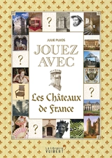 Jouez avec les châteaux de France - Julie Pujos