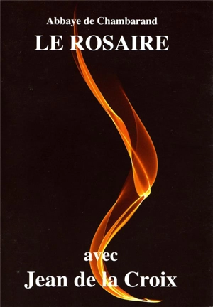 Le Rosaire avec Jean de la Croix - Jean de la Croix