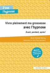 Vivre pleinement ma grossesse avec l'hypnose : avant, pendant et après ! - Jean-Daniel Henry
